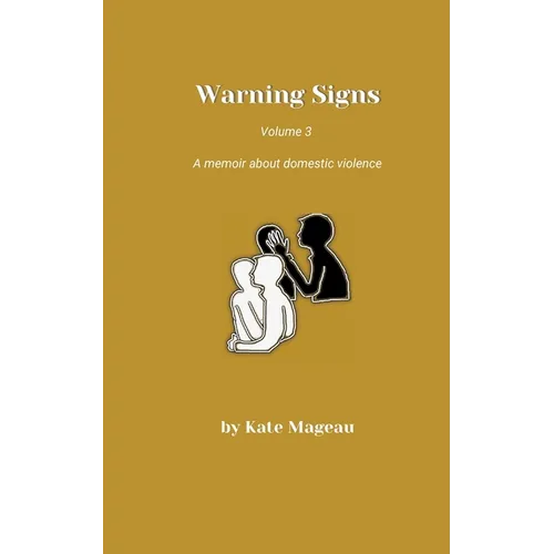 Warning Signs - Volume 3: A memoir about domestic violence