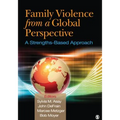 Family Violence From a Global Perspective: A Strengths-Based Approach