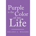Purple is the Color of my Life