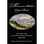 Maria Von Blucher's Corpus Christi: Letters from the South Texas Frontier, 1849-1879