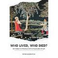 Who Lived, Who Died?: My Family's Struggle with Stalin and Hitler