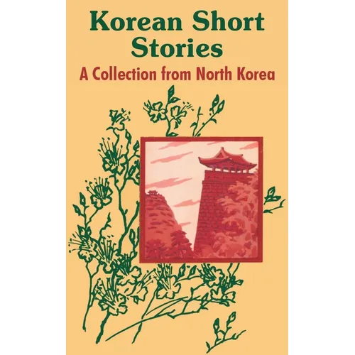 Korean Short Stories: A Collection from North Korea