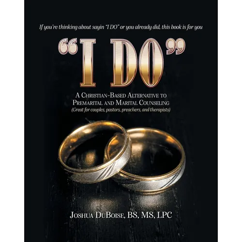 I Do: If You're Thinking About Saying "I Do" or You Already Did, This Book is For You