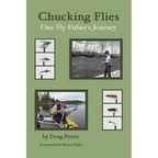 Chucking Flies: One Fly Fisher's Journey - Paperback
