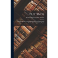 Plotinos: Complete Works, in Chronological Order, Grouped in Four Periods: With Biography by Porphy