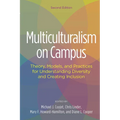Multiculturalism on Campus: Theory, Models, and Practices for Understanding Diversity and Creating Inclusion