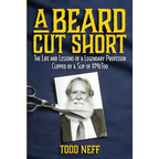 A Beard Cut Short: The Life and Lessons of a Legendary Professor Clipped by a Slip of #MeToo - Paperback