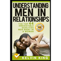 Understanding Men in Relationships: The Top 44 Irresistible Qualities Men Want in a Woman