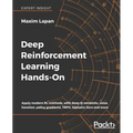 Deep Reinforcement Learning Hands-On: Apply modern RL methods, with deep Q-networks, value iteration, policy gradients, TRPO, AlphaGo Zero and more