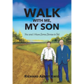 Walk With Me, My Son: You and I Have Some Stories to Tell