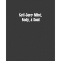 Self-Care: Mind, Body, & Soul
