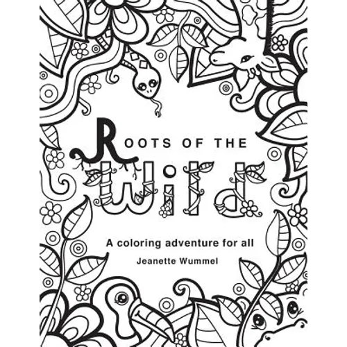 Roots of the Wild: Coloring Book