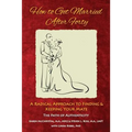 How to Get Married After Forty: A Radical Approach to Finding and Keeping Your Mate