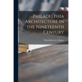 Philadelphia Architecture in the Nineteenth Century