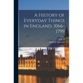 A History of Everyday Things in England, 1066-1799