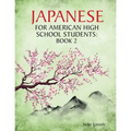 Japanese for American High School Students: Book 2