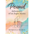Peanut: Adventures of an Aspie Mama
