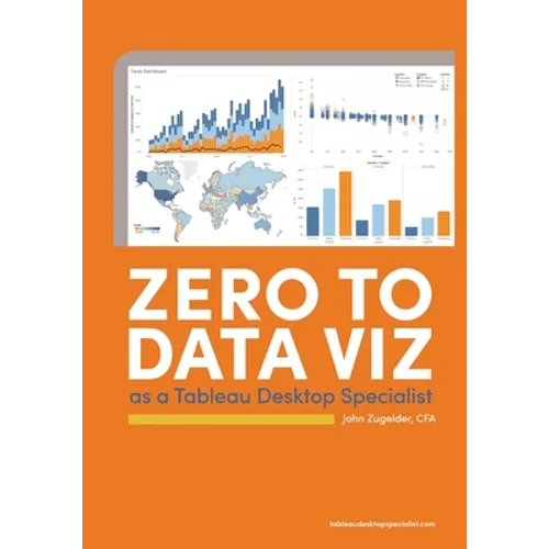 Zero to Data Viz as a Tableau Desktop Specialist