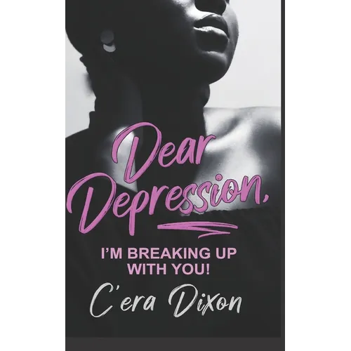 Dear Depression: I'm Breaking Up With You