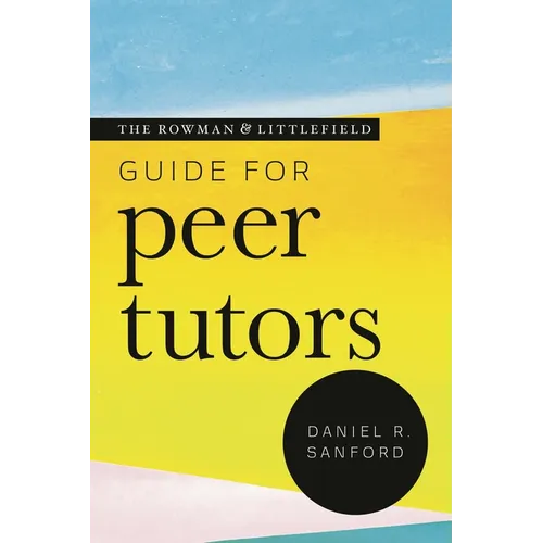 The Rowman & Littlefield Guide for Peer Tutors