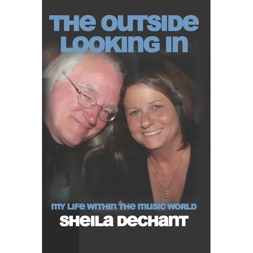 The Outside Looking In: My Life Within The Music World