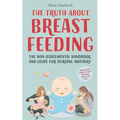 The Truth About Breastfeeding