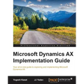 Microsoft Dynamics AX Implementation Guide