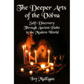 The Deeper Arts of the Volva: Self-Discovery Through Ancient Paths in the Modern World