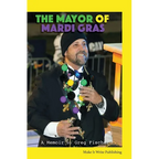 The Mayor of Mardi Gras: A Memoir