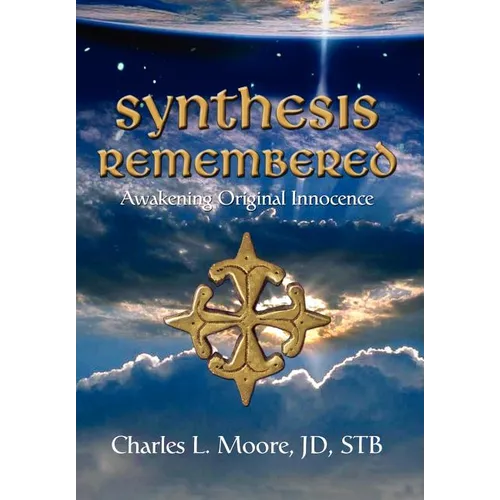 Synthesis Remembered: Awakening Original Innocence