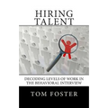 Hiring Talent: Decoding Levels of Work in the Behavioral Interview