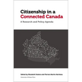 Citizenship in a Connected Canada: A Research and Policy Agenda