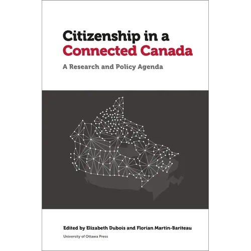 Citizenship in a Connected Canada: A Research and Policy Agenda