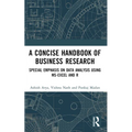 A Concise Handbook of Business Research: Special Emphasis on Data Analysis Using Ms-Excel and R