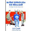 Neither Sophisticated Nor Intelligent