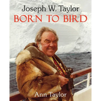 Joseph W. Taylor BORN TO BIRD