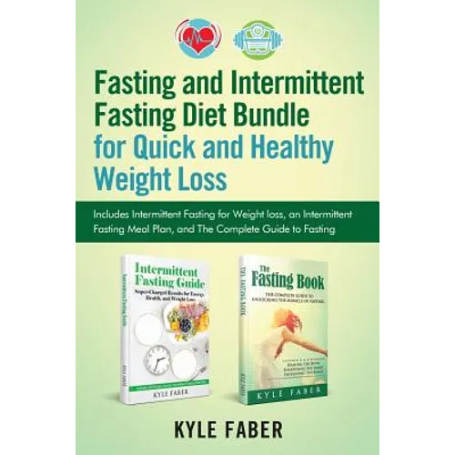 Fasting and Intermittent Fasting Diet Bundle for Quick and Healthy Weight Loss: Includes Intermittent Fasting for Weight loss, an Intermittent Fasting