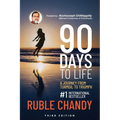 90 Days to Life: A Journey from Turmoil to Triumph