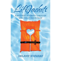 Lifejackets: A Mother's Journey Through Her Child's Addiction