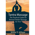 Tantra Massage: The Practical Guide for Sensual Tantric Massage for Two