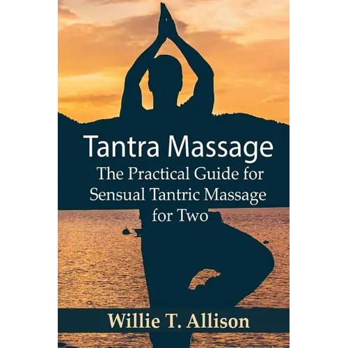 Tantra Massage: The Practical Guide for Sensual Tantric Massage for Two