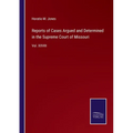 Reports of Cases Argued and Determined in the Supreme Court of Missouri: Vol. XXVIII