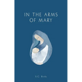 In the Arms of Mary: Third Edition