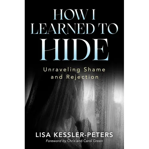 How I Learned to Hide: Unraveling Shame and Rejection