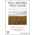 Still Moving Field Guide: Change Vitality at Your Fingertips