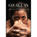 Go All in: A Formula to Accelerate Your Success