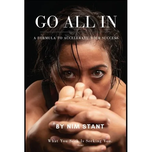 Go All in: A Formula to Accelerate Your Success