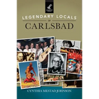 Legendary Locals of Carlsbad - Hardcover