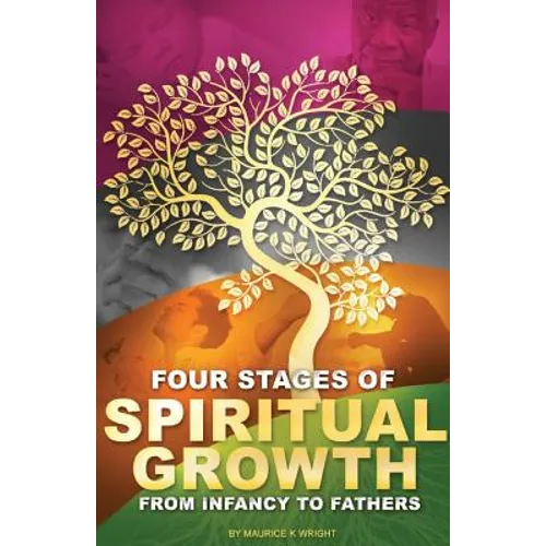 Four Stages of Spiritual Growth From Infancy to Fathers