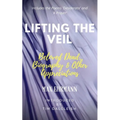 Lifting the Veil: Beloved Dead, Biography & Other Appreciations